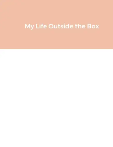 My Life Outside The Box 1