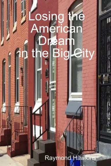 Losing The American Dream In The Big City 1