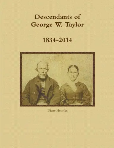 Descendants Of George W. Taylor 1834-2014 1