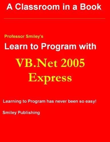 Learn To Program With Vb.Net 2005 Express Color Edition 2Nd Printing 1