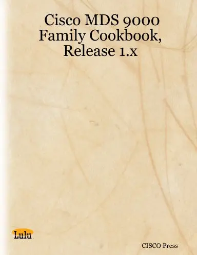 Cisco Mds 9000 Family Cookbook, Release 1.X 1