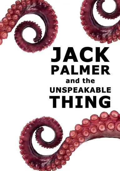 Jack Palmer And The Unspeakable Thing 1