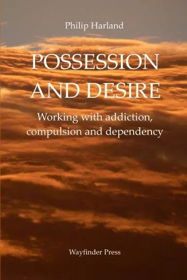 Possession And Desire Working With Addiction, Compulsion, And Dependency 1