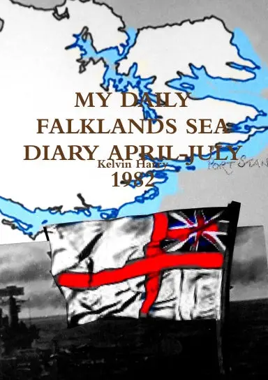 My Daily Falklands Sea Diary April-July 1982 1