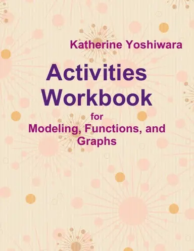 Activities Workbook For Modeling, Functions, And Graphs 1