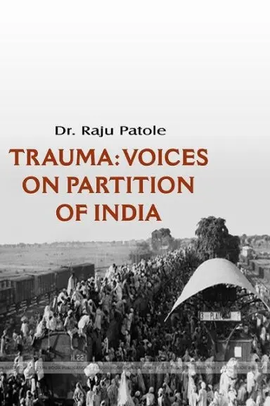 Trauma: Voices On Partition Of India 1