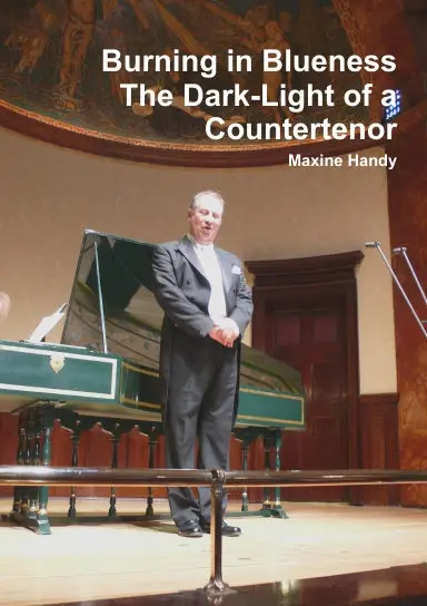 Burning In Blueness  The Dark-Light Of A Countertenor 1