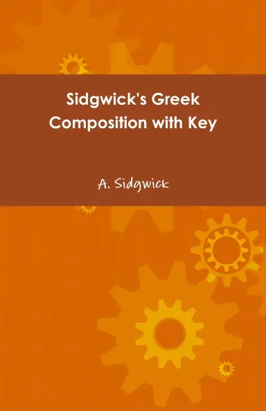 Sidgwick's Greek Composition With Key 1