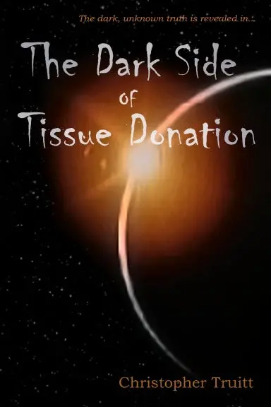 The Dark Side Of Tissue Donation 1