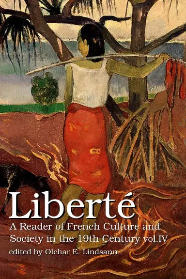 Libertž Vol. Iv: A Reader Of French Culture & Society In The 19Th Century 1