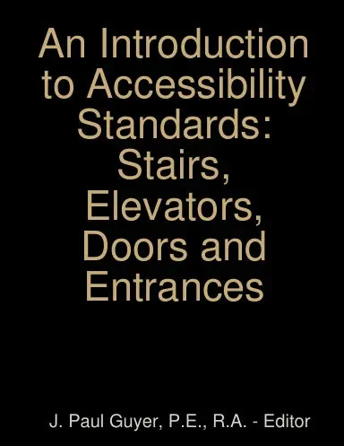 An Introduction To Accessibility Standards: Stairs, Elevators, Doors And Entrances 1