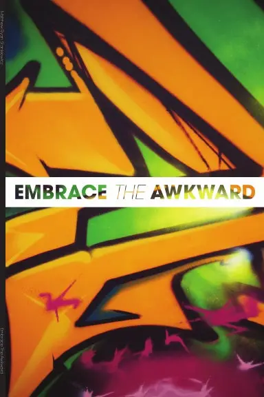 Embrace The Awkward 1