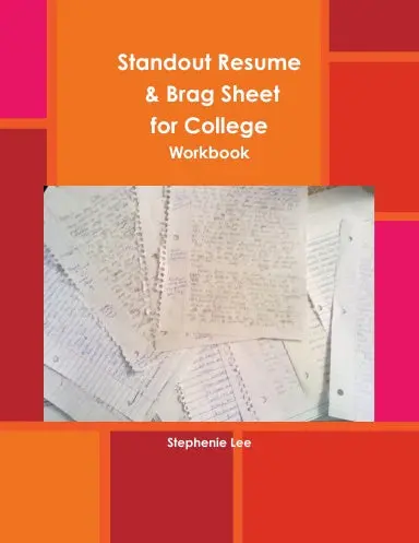 Standout Resume & Brag Sheet For College: Workbook 1