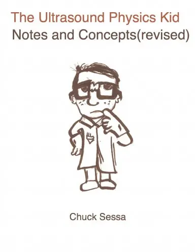 The Ultrasound Physics Kid Notes And Concepts (Revised) 1