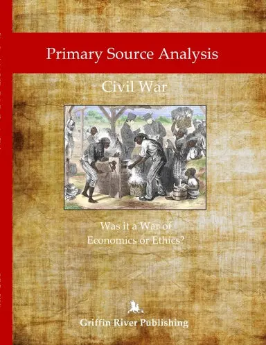 Primary Source Analysis: Civil War - Was It A War Of Economics Or Ethics? 1