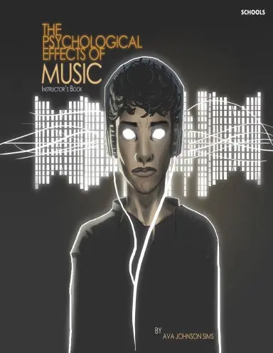 "The Psychological Effects Of Music" -Instructors Book For Schools 1