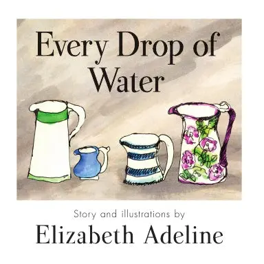 Every Drop Of Water 1