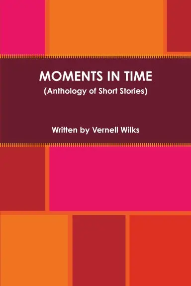 Moments In Time (Anthology Of Short Stories) 1