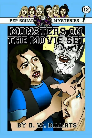 Pep Squad Mysteries Book 12: Monsters On The Movie Set 1