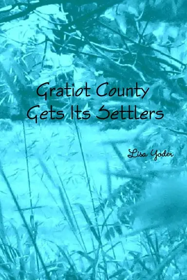 Gratiot County Gets Its Settlers 1