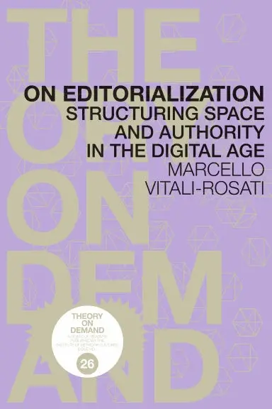 On Editorialization: Structuring Space And Authority In The Digital Age 1