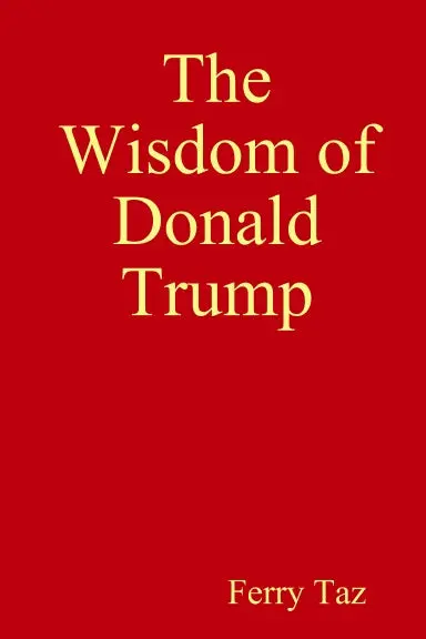 The Wisdom Of Donald Trump 1