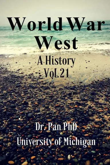 World War West: A History, Vol. 21 1