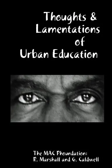 Thoughts & Lamentations Of Urban Education 1