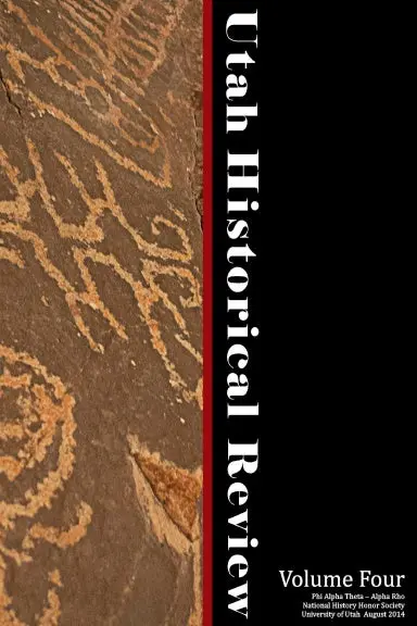 Utah Historical Review - Vol Iv (2014) 1
