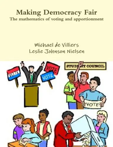 Making Democracy Fair: The Mathematics Of Voting And Apportionment 1