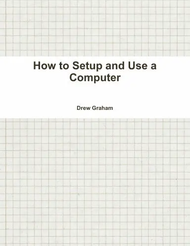 How To Setup And Use A Computer 1