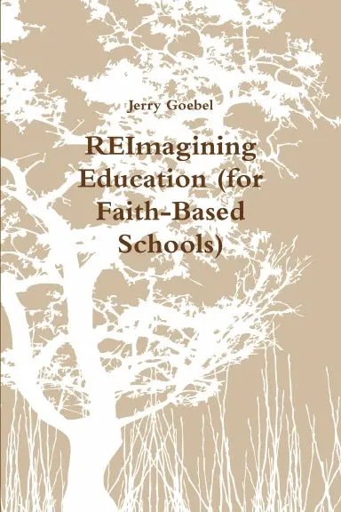 Reimagining Education (For Faith-Based Schools) 1