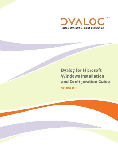 Dyalog Apl V14.0 For Ms Windows Installation And Configuration Guide 1