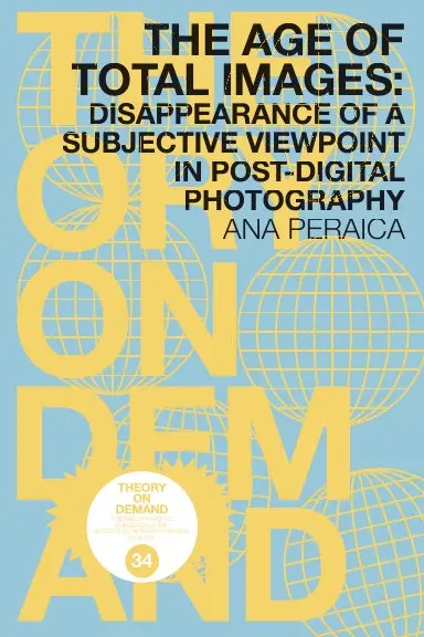 The Age Of Total Images: Disappearance Of A Subjective Viewpoint In Post-Digital Photography 1