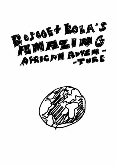 Roscoe+Kola's Amazing African Adventure 1