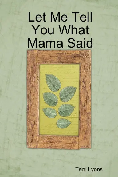 Let Me Tell You What Mama Said 1