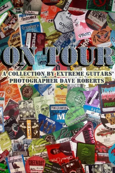 On Tour: A Collection By Extreme Guitars' Photographer Dave Roberts 1