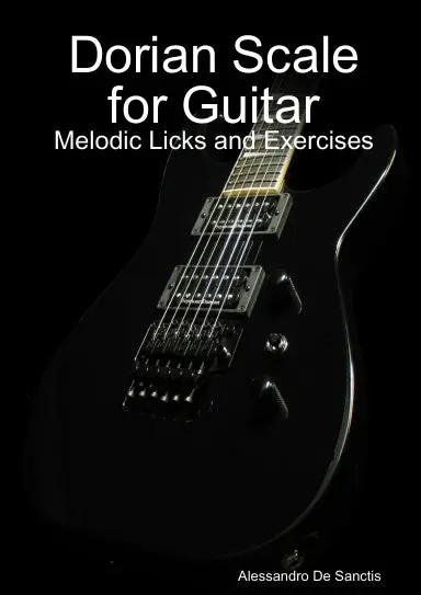 Dorian Scale For Guitar - Melodic Licks And Exercises 1