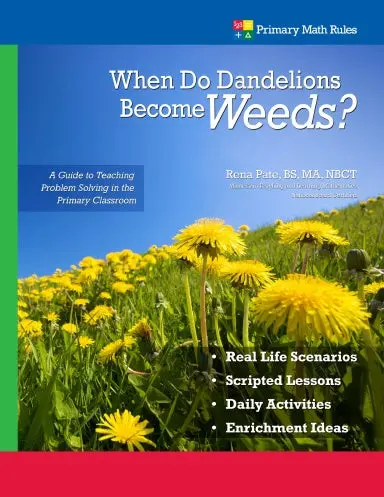 When Do Dandelions Become Weeds - A Guide To Teaching Problem Solving In The Primary Classroom 1