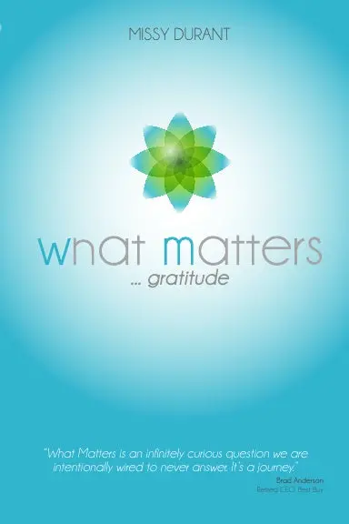 What Matters....Gratitude 1