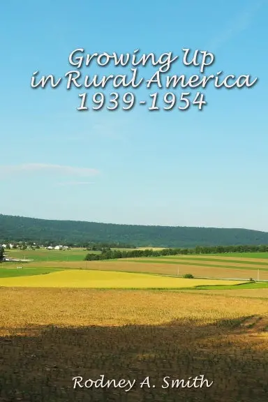 Growing Up In Rural America 1939-1954 1