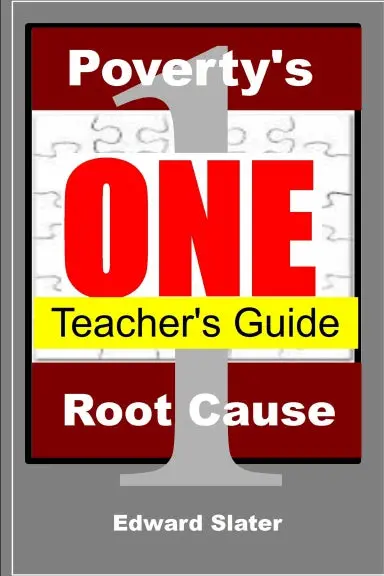Poverty's One Root Cause Teacher's Guide 1