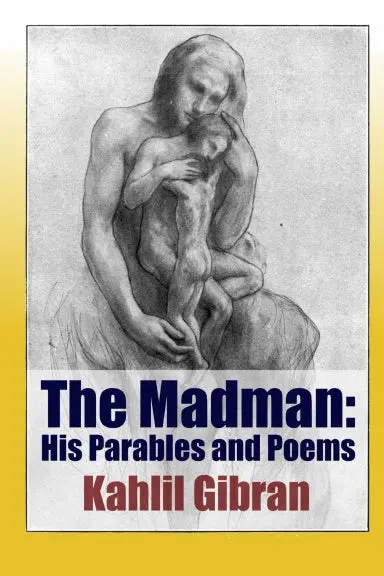 The Madman: His Parables And Poems 1