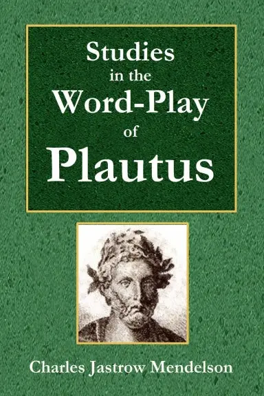 Studies In The Word-Play Of Plautus 1