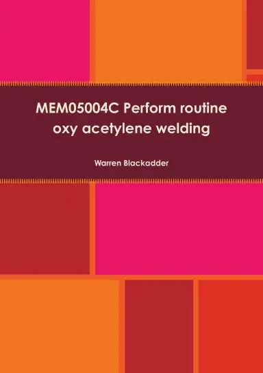 Mem05004c Perform Routine Oxy Acetylene Welding 1
