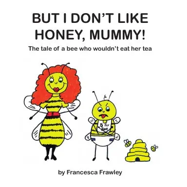 But I Don't Like Honey, Mummy! 1