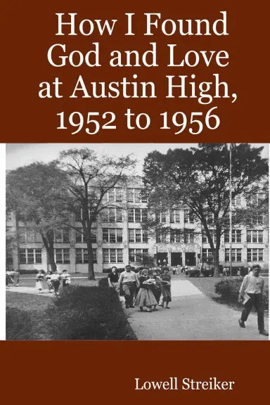 How I Found God And Love At Austin High, 1952 To 1956 1