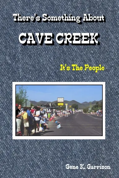 There's Something About Cave Creek   (It's The People) 1