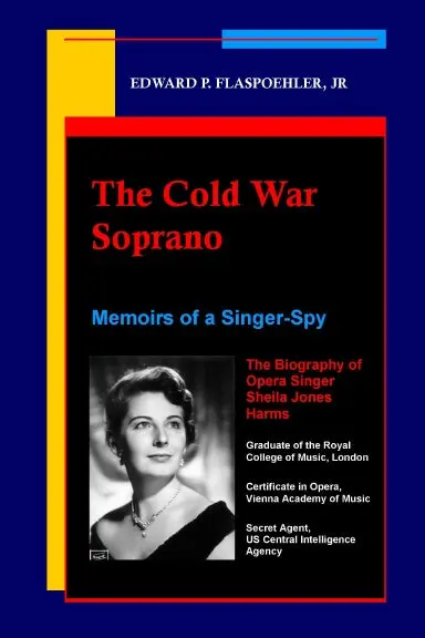 The Cold War Soprano: Memoirs Of A Singer-Spy 1