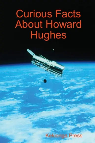 Curious Facts About Howard Hughes 1
